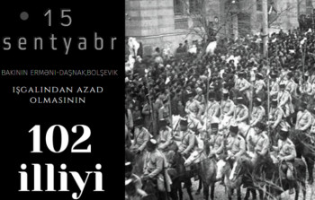 15 sentyabr Bakının erməni işğalından azad edilməsi günüdür